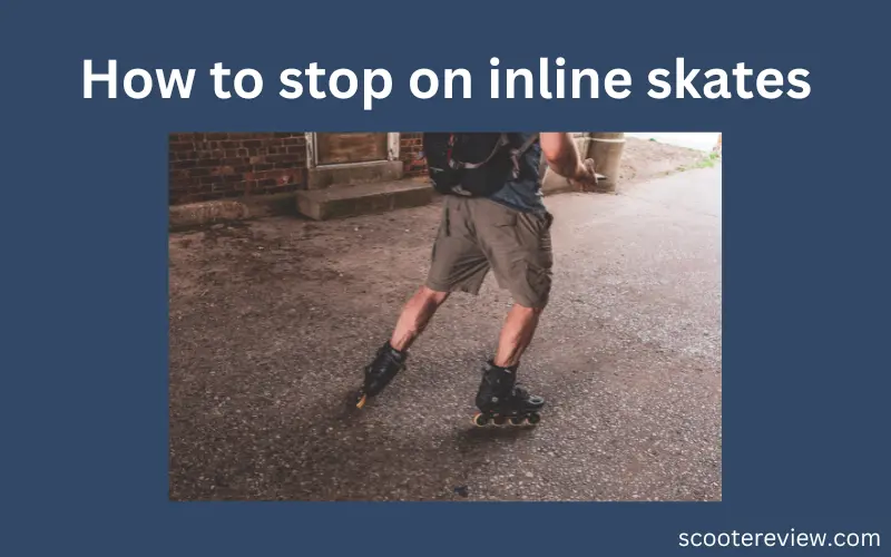 How to stop on inline skates