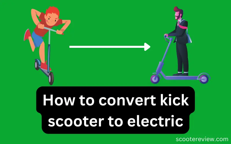 How to convert kick scooter to electric