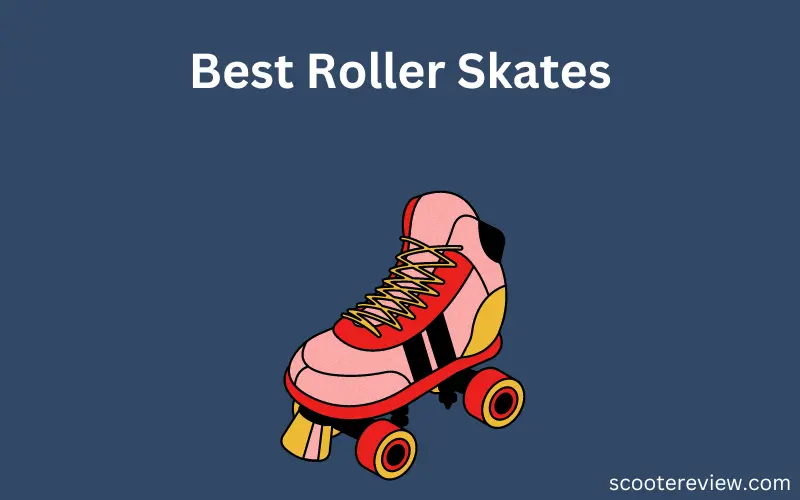 Best Roller Skates