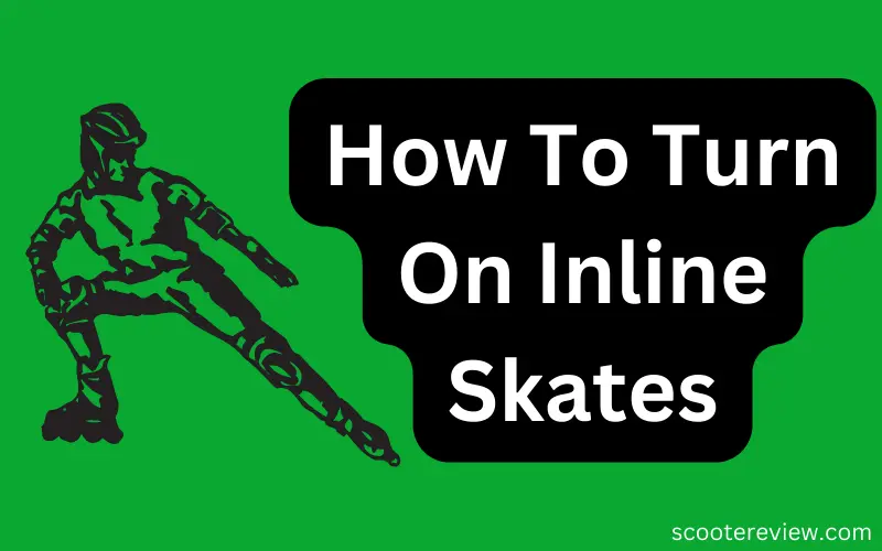 How To Turn On Inline Skates