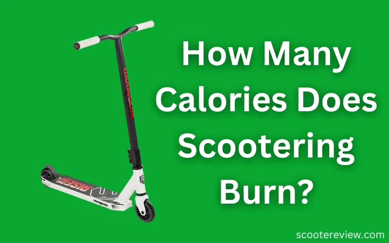 How Many Calories Does Scootering Burn