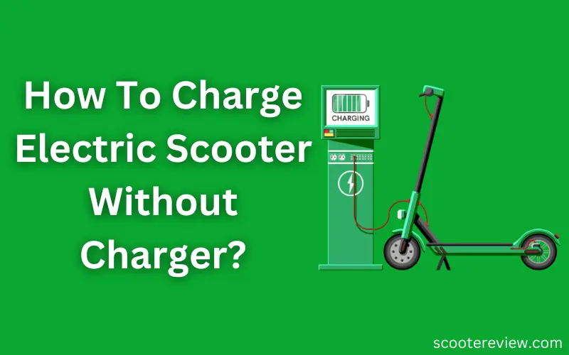 How To Charge Electric Scooter Without Charger